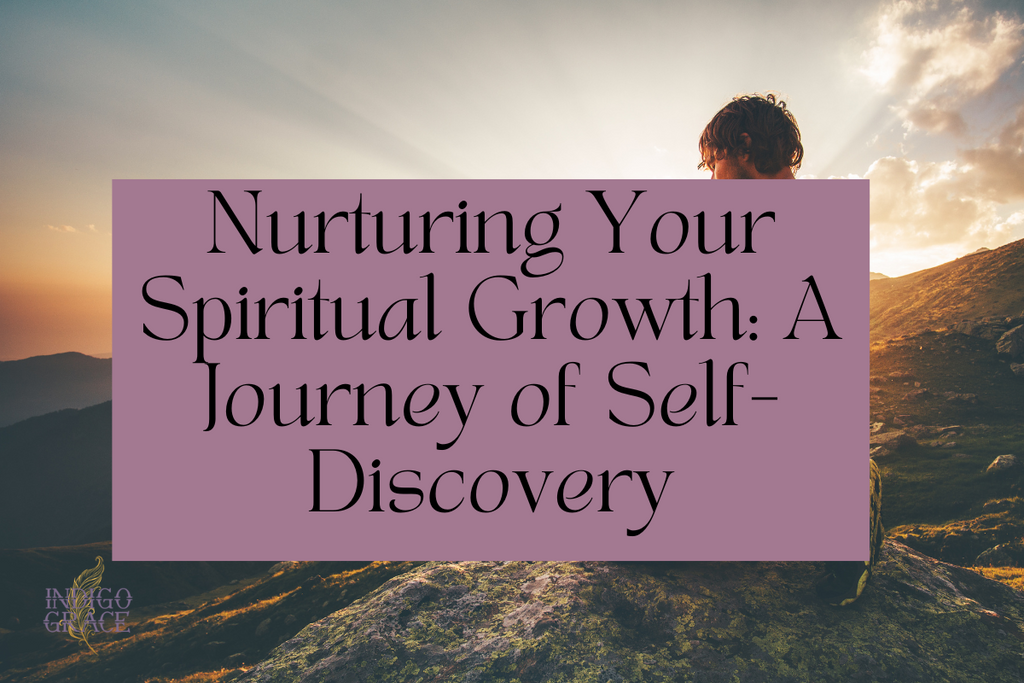 Nurturing Your Spiritual Growth: A Journey of Self-Discovery