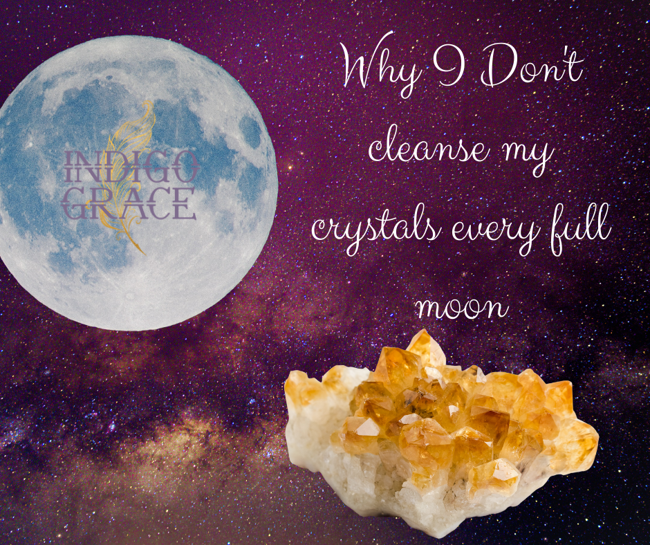 Why I don't cleanse my crystals every full moon!